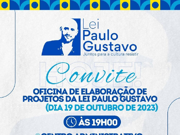 Convite - Oficina de Elaboração de Projetos da Lei Paulo Gustavo (19/10/2023)